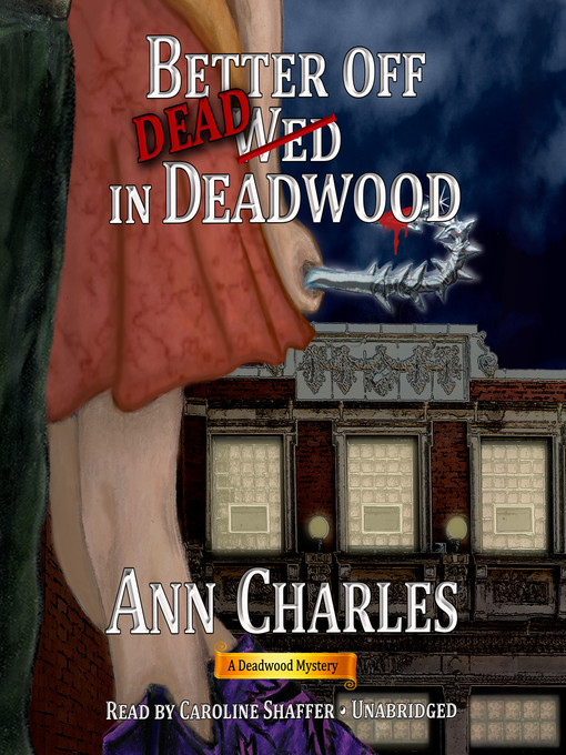 Title details for Better Off Dead in Deadwood by Ann Charles - Wait list